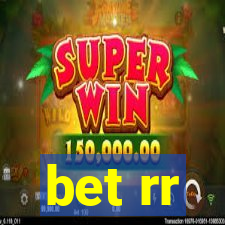 bet rr